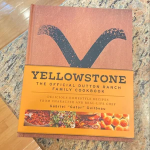 Yellowstone: the Official Dutton Ranch Family Cookbook