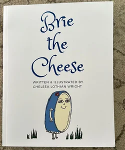 Brie the Cheese