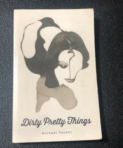 Dirty Pretty Things