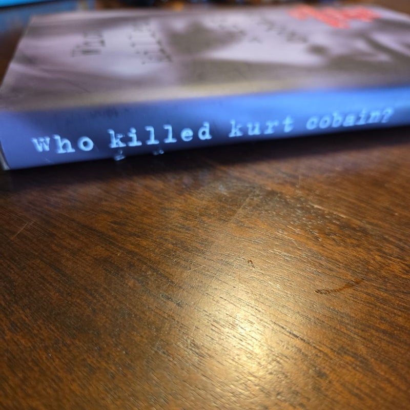 Who Killed Kurt Cobain?