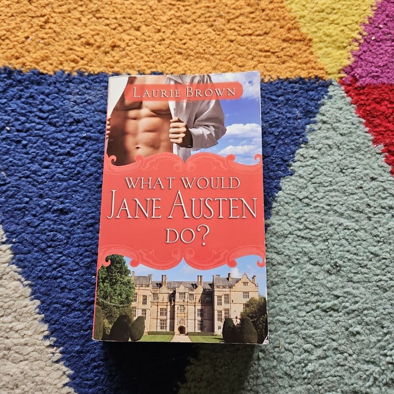 What Would Jane Austen Do?