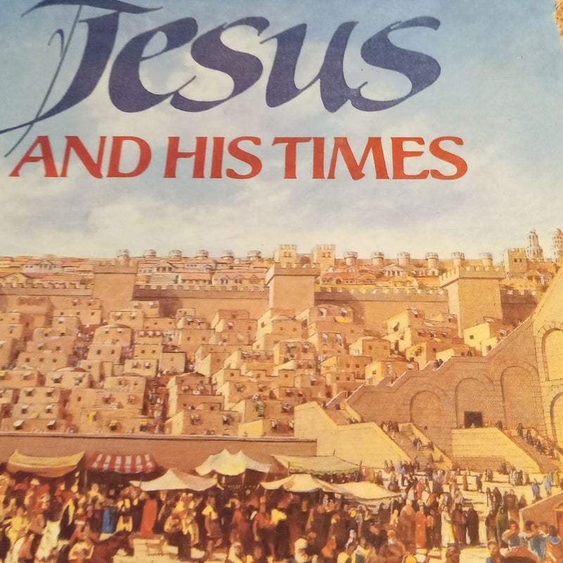 Jesus and His Times (Unmarked First Edition, 1987,)