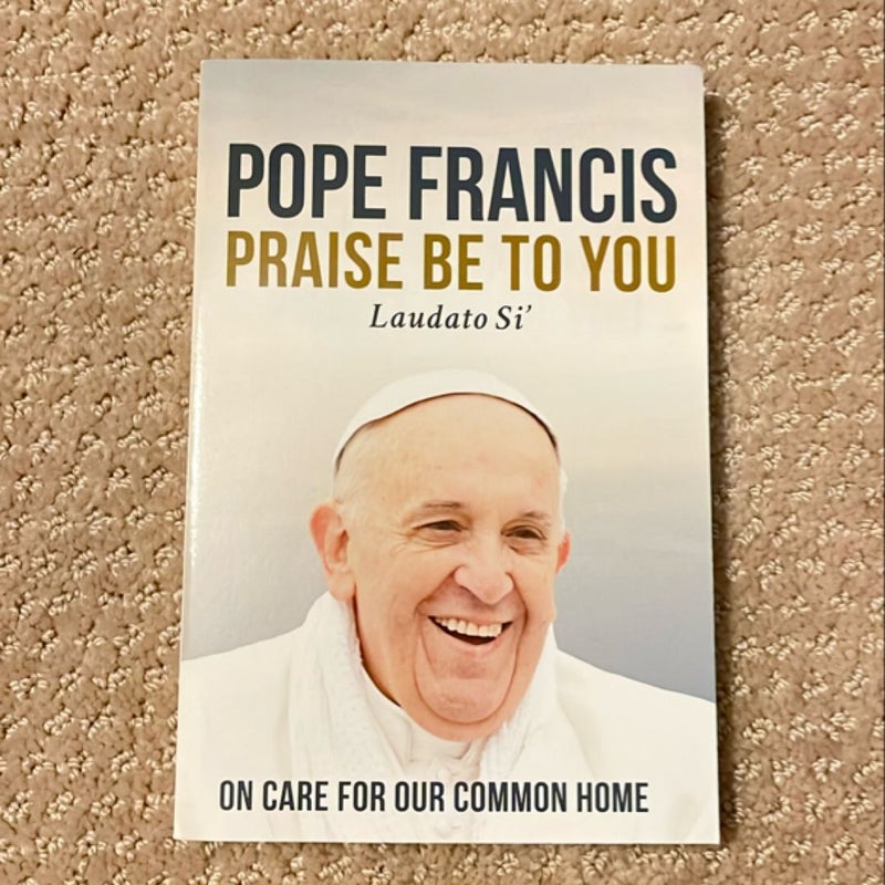 Praise Be to You (Laudato Si')