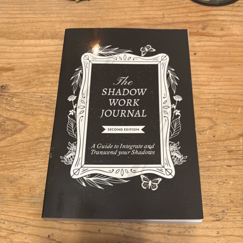 The Shadow Work Journal 2nd Edition: a Guide to Integrate and Transcend Your Shadows