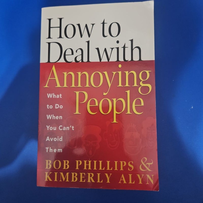 How to Deal with Annoying People