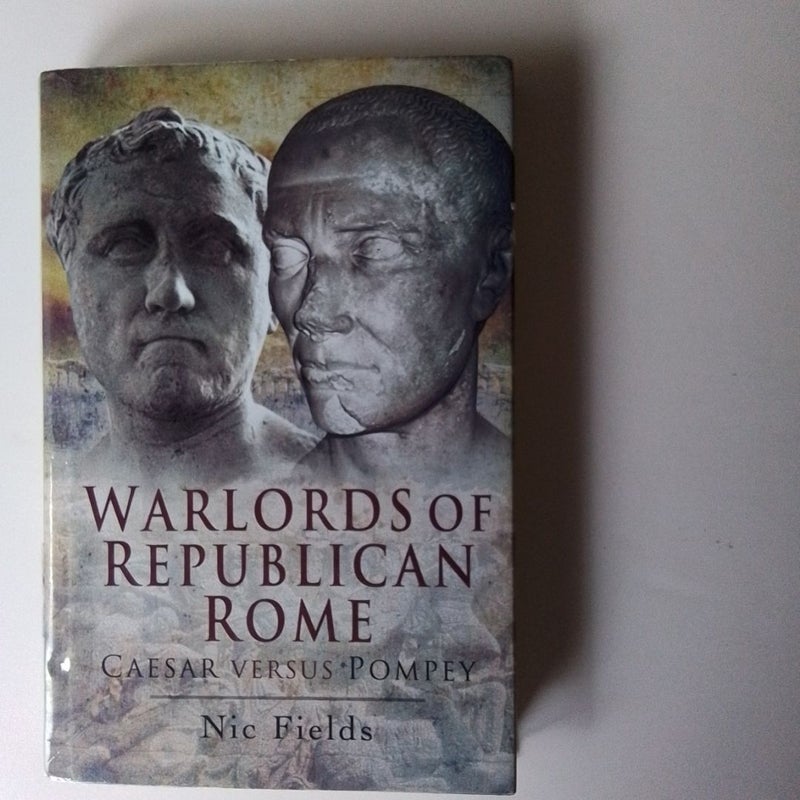 Warlords of Republican Rome