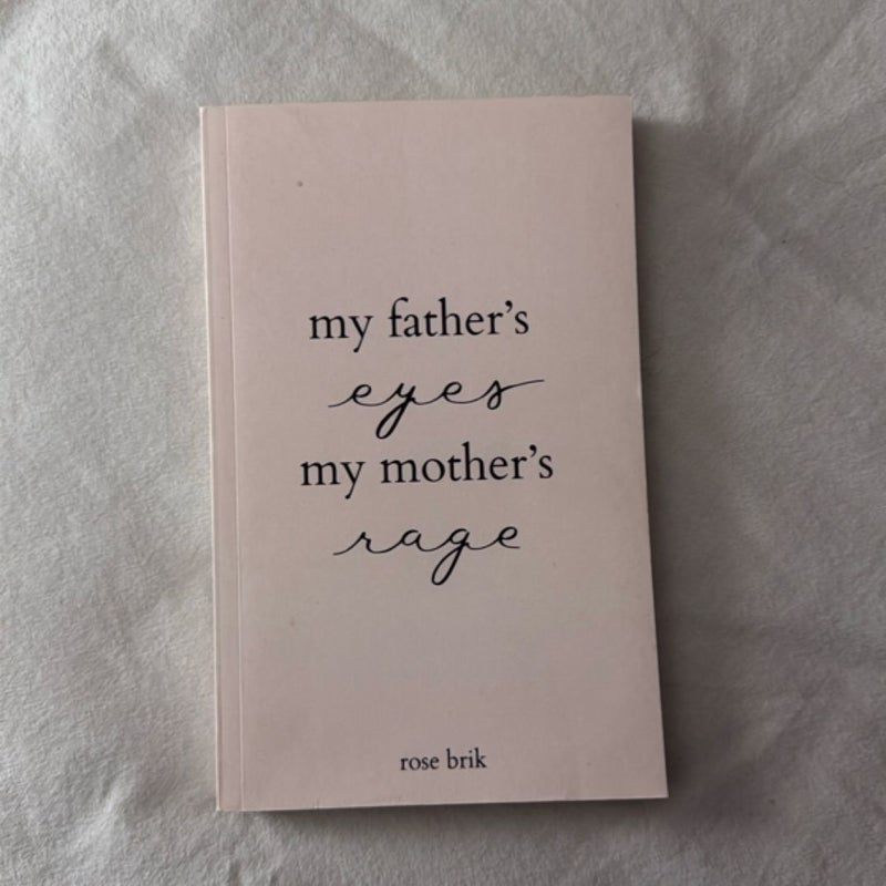 My Father’s Eyes My Mother’s Rage