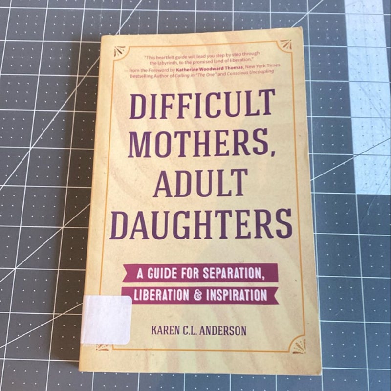 Difficult Mothers, Adult Daughters