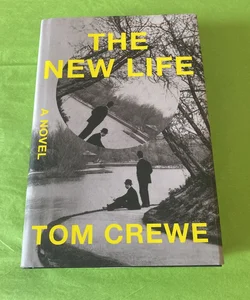 The New Life, Book by Tom Crewe, Official Publisher Page
