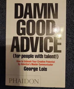 Damn Good Advice (for People with Talent!)
