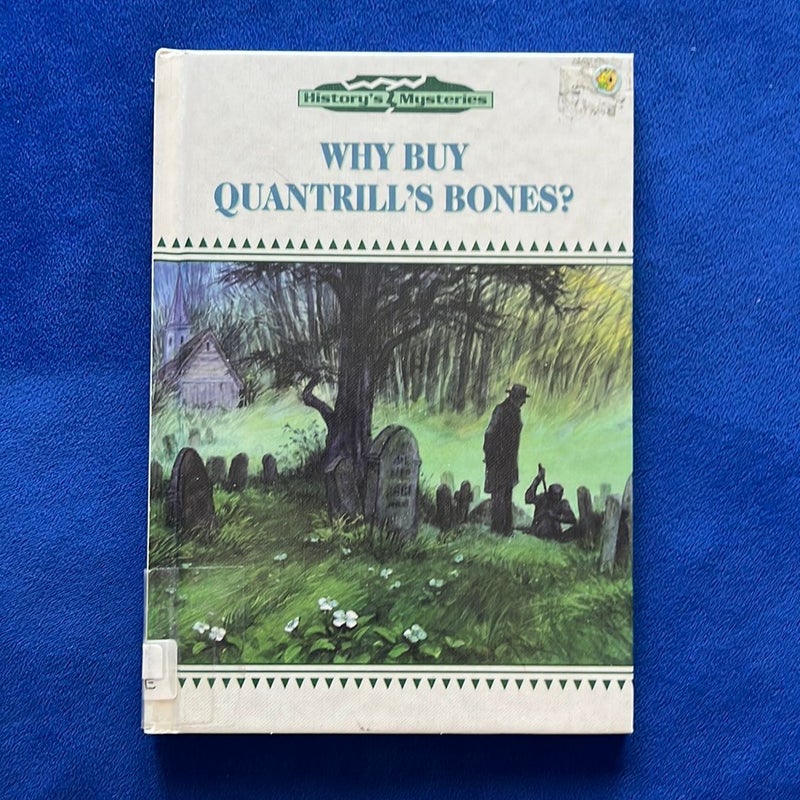 Why Buy Quantrill's Bones?