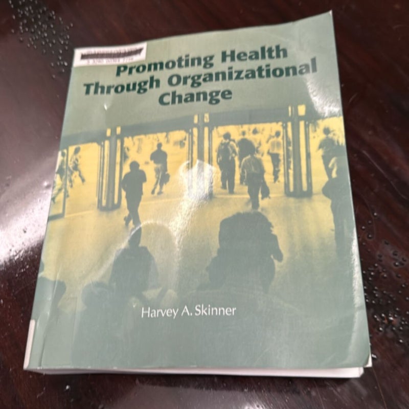 Promoting Health Through Organizational Change