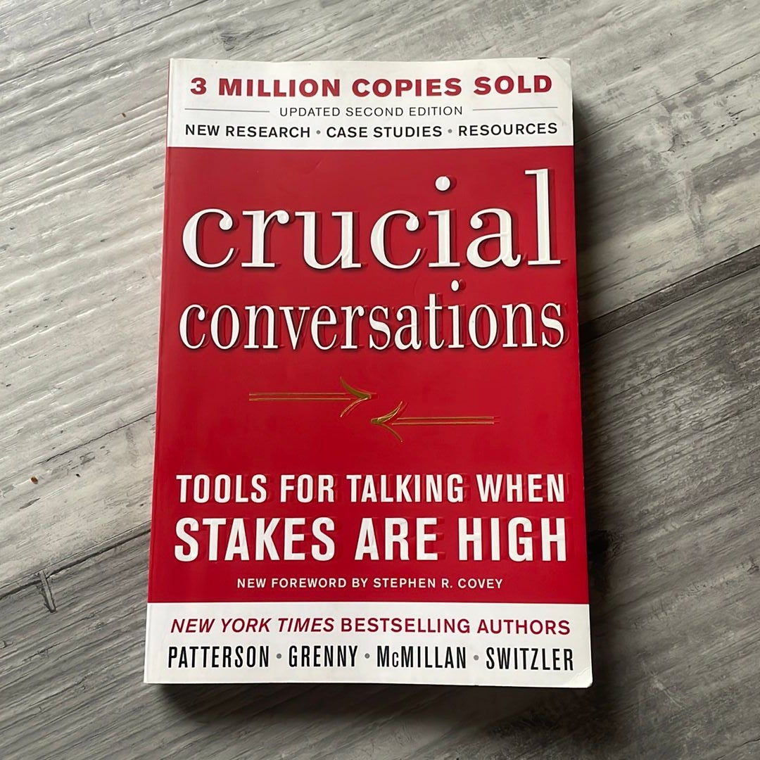 Crucial Conversations Tools for Talking When Stakes Are High, Second Edition