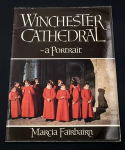 Winchester Cathedral - A Portrait