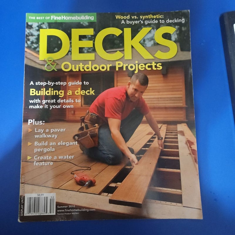 The Best of FineHomebuilding Magazine: DECKS & OUTDOOR PROJECTS