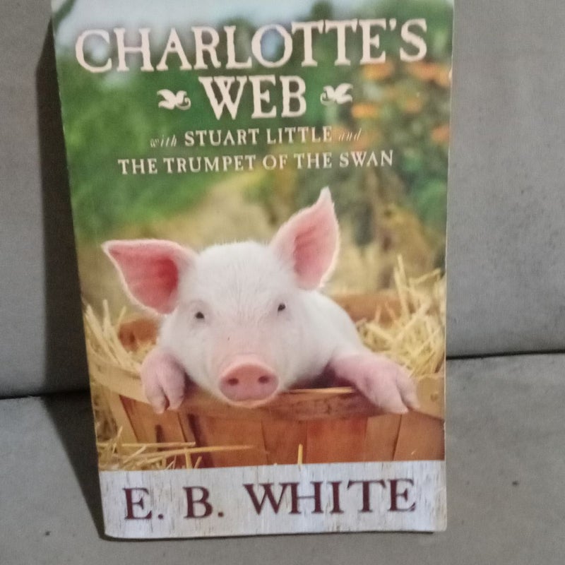 Charlotte's Web with Stuart Little and the Trumpet of the Swan