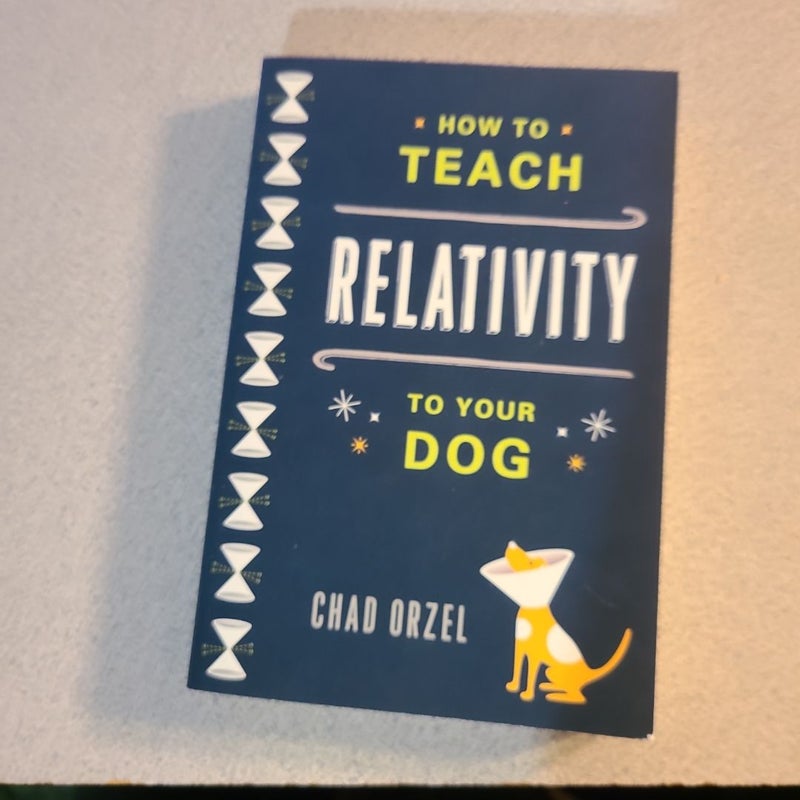 How to Teach Relativity to Your Dog