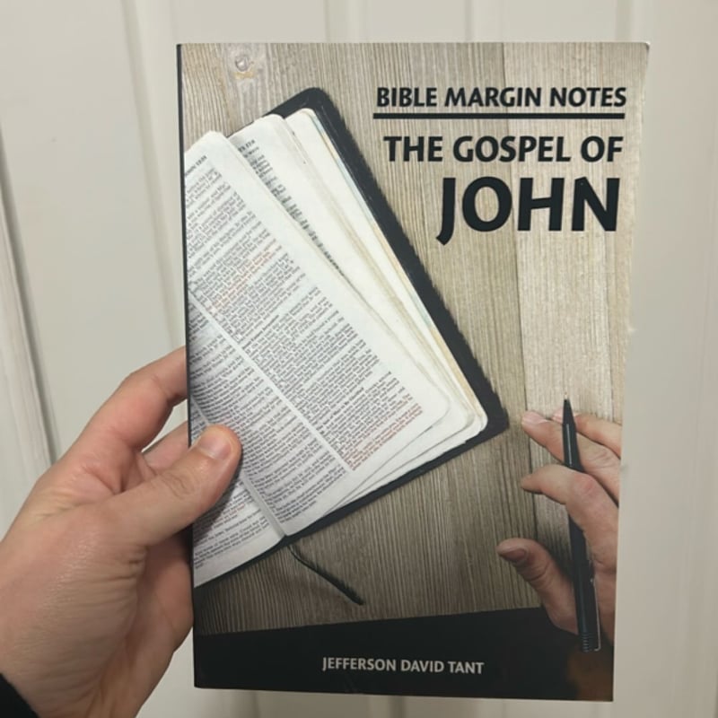 Bible Margin Notes: the Gospel of John by Jefferson David Tant