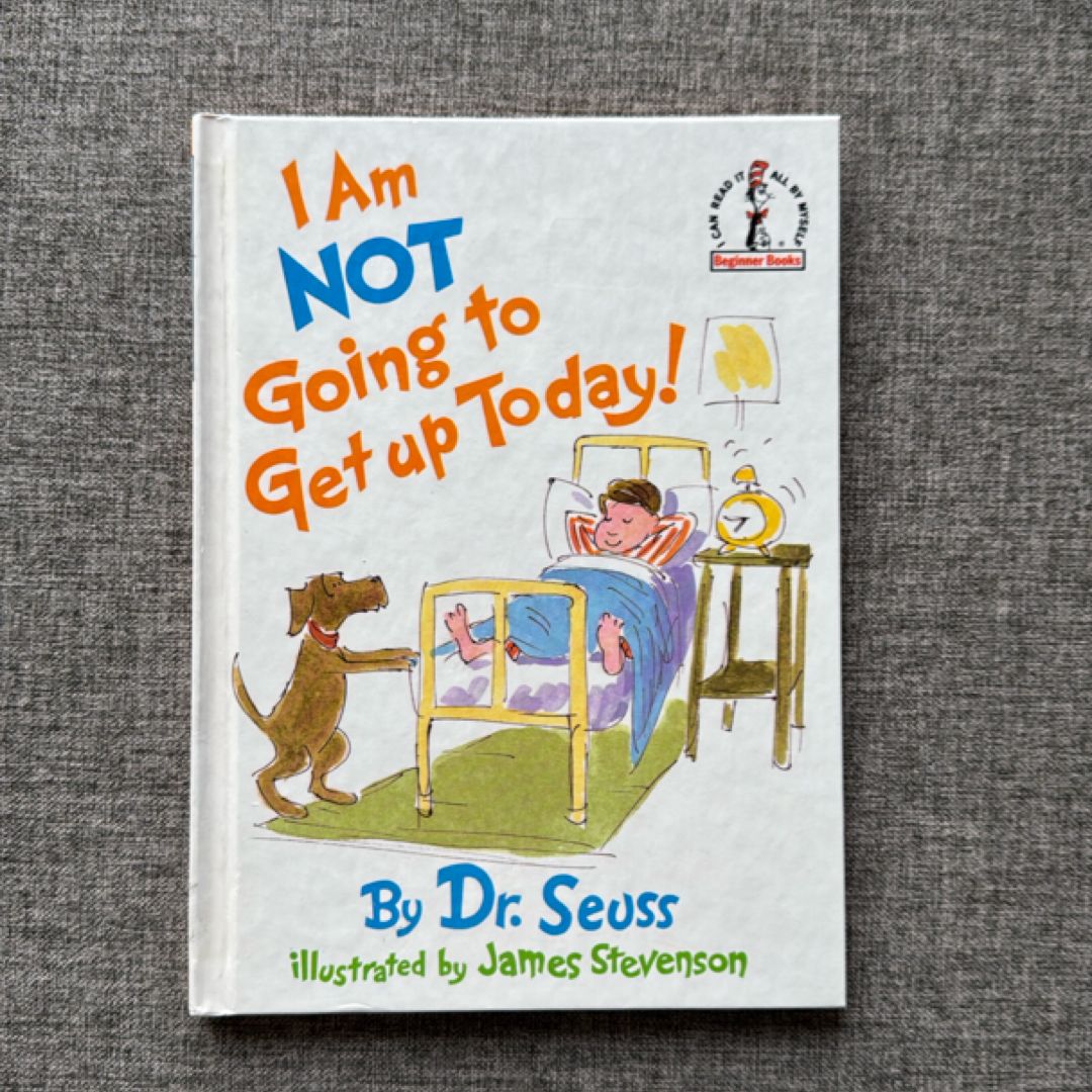 I Am Not Going to Get up Today!