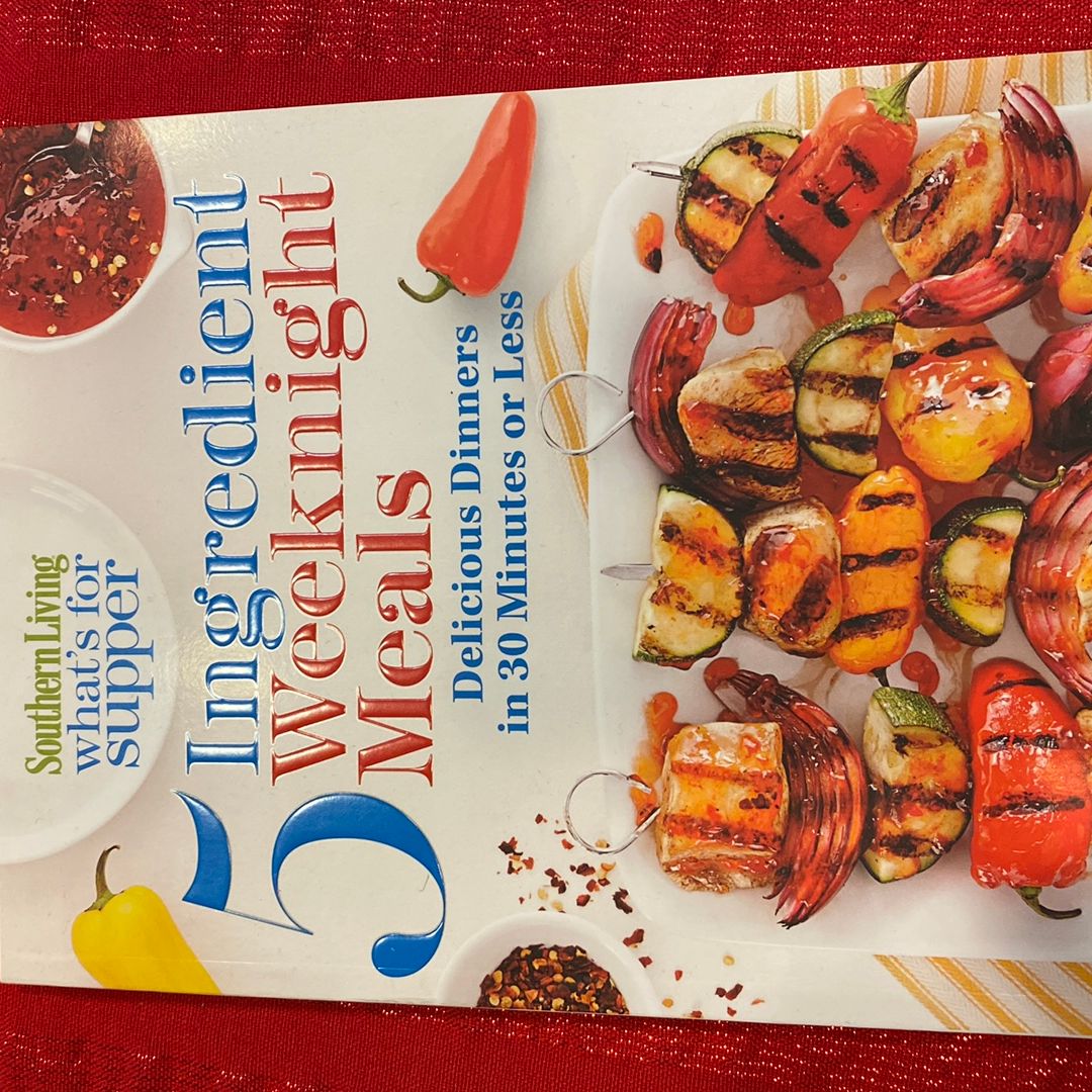 Southern Living What's for Supper - 5-Ingedient Weeknight Meals