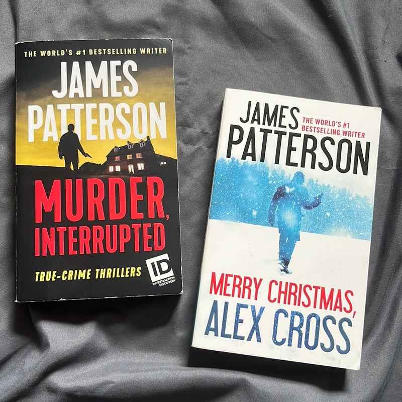 Murder, Interrupted and Merry Christmas Alex Cross
