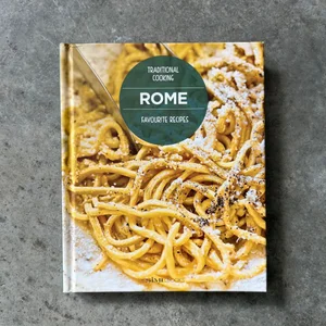Rome Favourite Recipes: Traditional Cooking