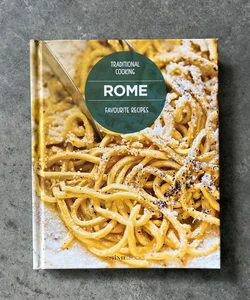 Rome Favourite Recipes: Traditional Cooking