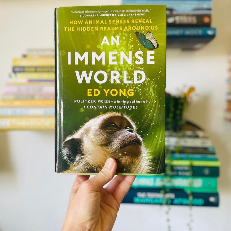 An Immense World: How Animal Senses Reveal the Hidden Realms around Us by  Ed Yong, Paperback
