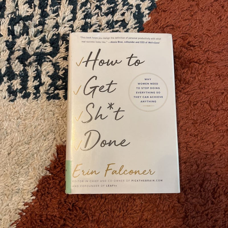 How to Get Sh*t Done