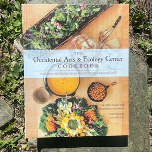 The Occidental Arts and Ecology Center Cookbook