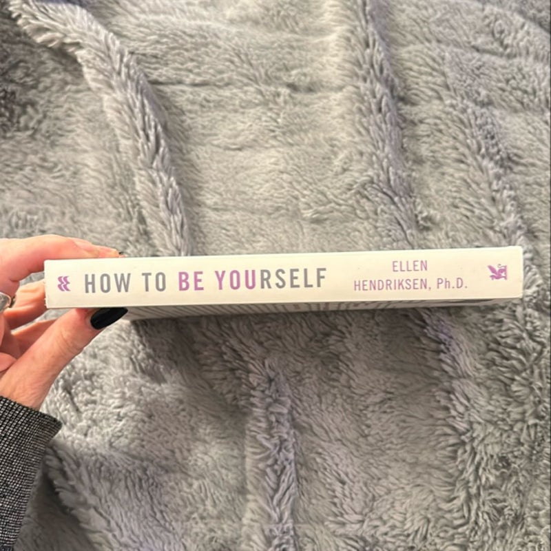 How to Be Yourself