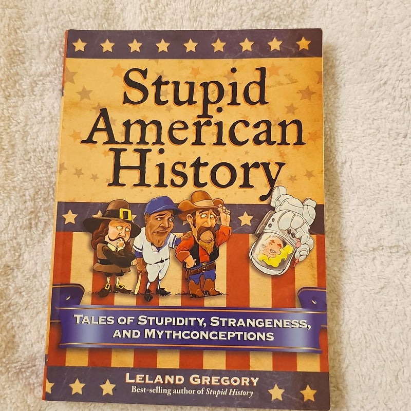 Stupid American History