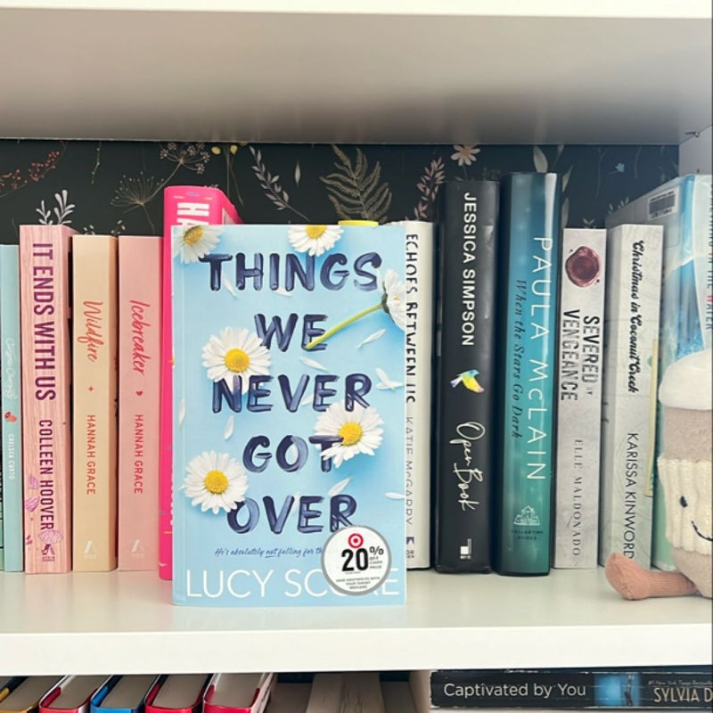 Things We Never Got Over