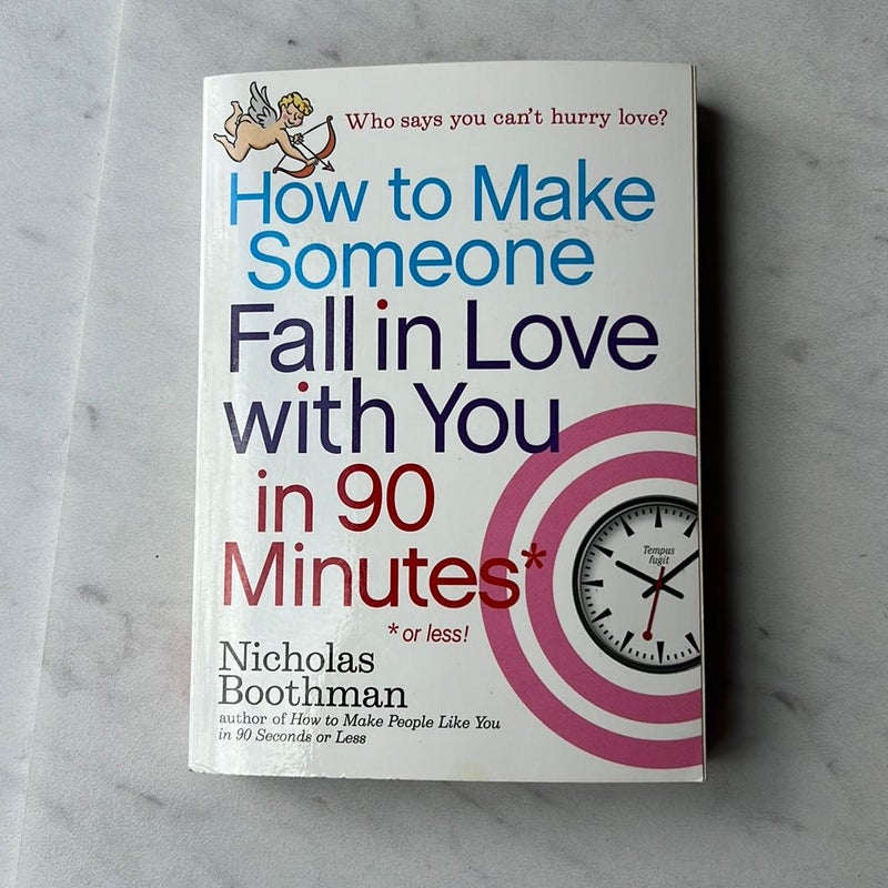 How to Make Someone Fall in Love with You in 90 Minutes or Less