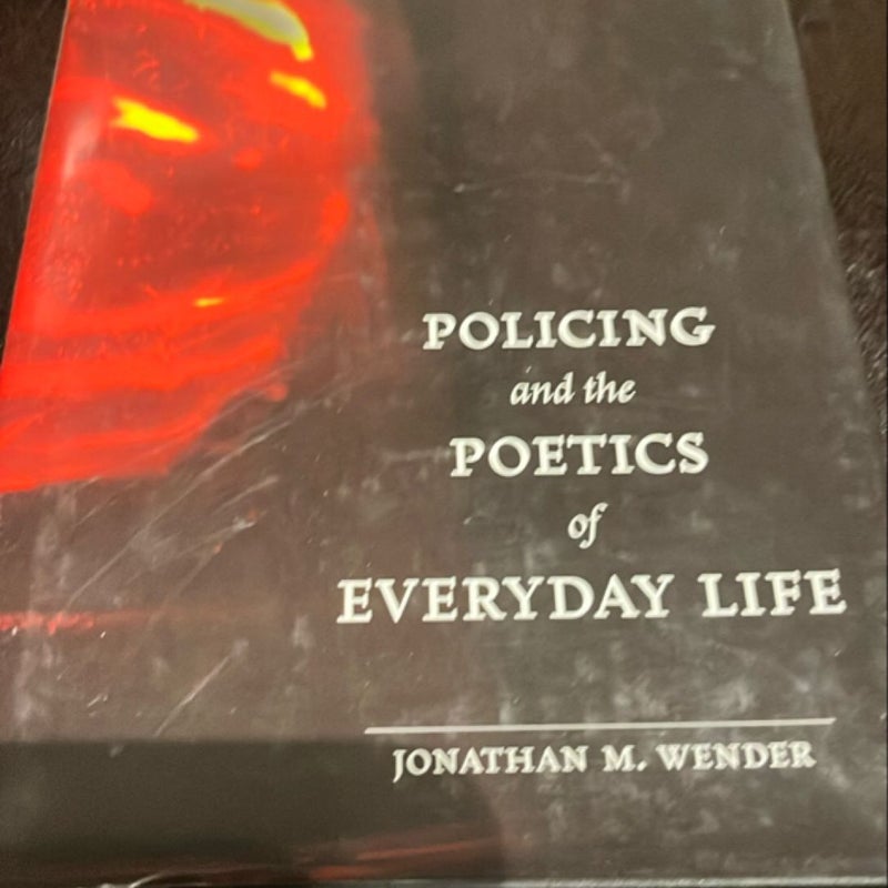 Policing and the Poetics of Everyday Life