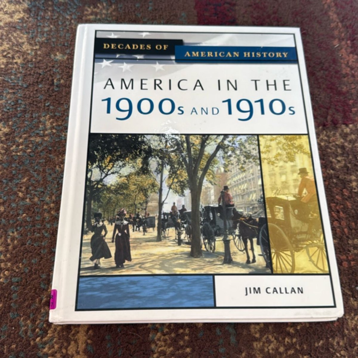 America in the 1900s And 1910s by Jim Callan