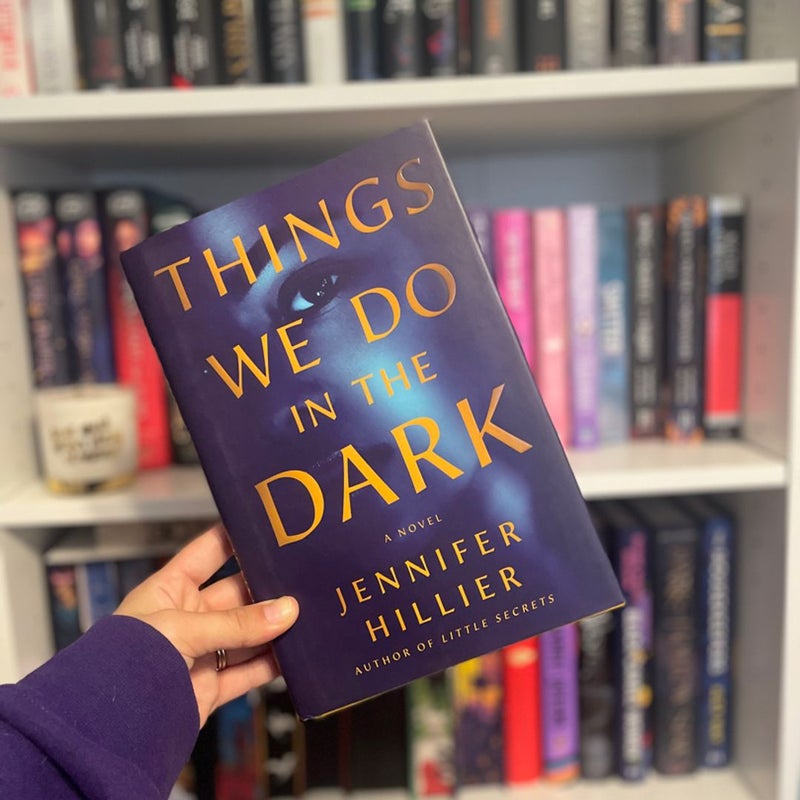 Things We Do in the Dark by Jennifer Hillier, Hardcover | Pangobooks