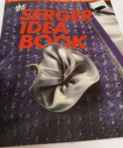 The Serger Idea Book