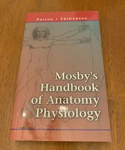 Mosby's Handbook of Anatomy and Physiology