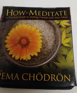 How to Meditate with Pema Chödrönni