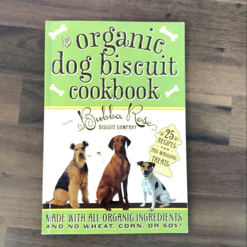 The organic dog biscuit cookbook