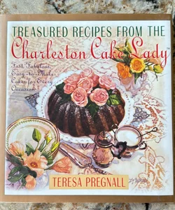 Treasured Recipes from the Charleston Cake Lady