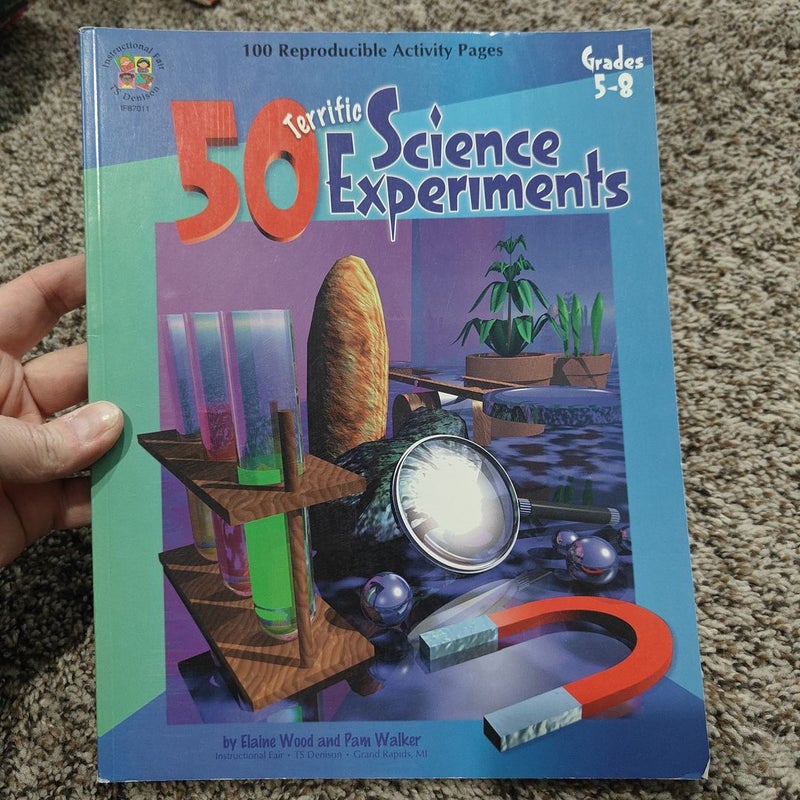 50 Terrific Science Experiments, Grades 5 - 8 by Elaine Wood, Pamela J ...