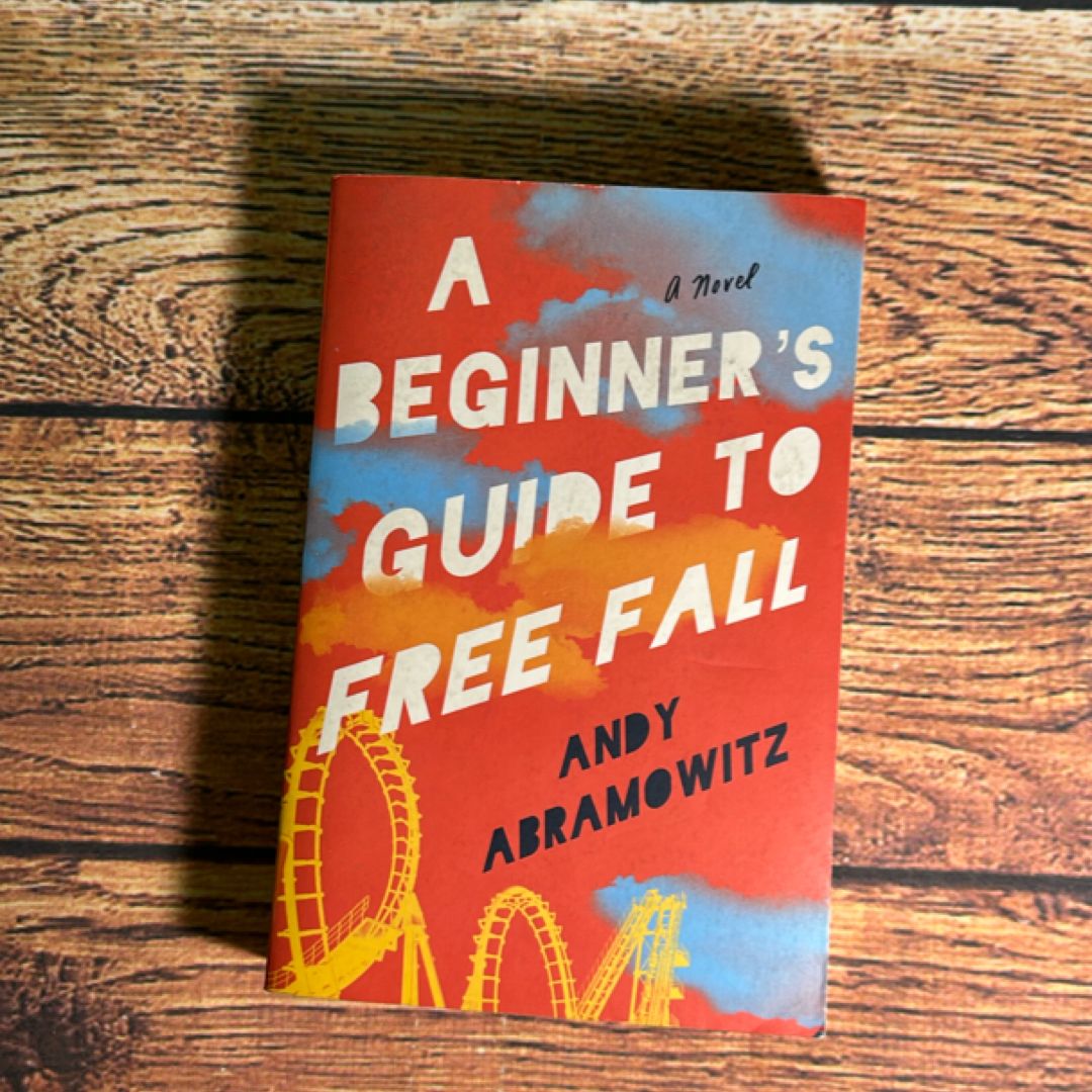 A Beginner's Guide to Free Fall by Andy Abramowitz