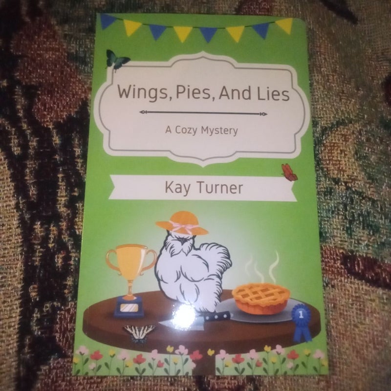 Wings, Pies, And Lies: A Cozy Mystery - Signed