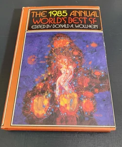The 1985 Annual World’s Best Science Fiction