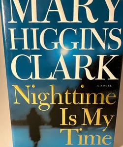 Nighttime Is My Time by Mary Higgins Clark 2004 Novel HC Very Good Pre-owned