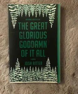 The Great Glorious Goddamn of It All