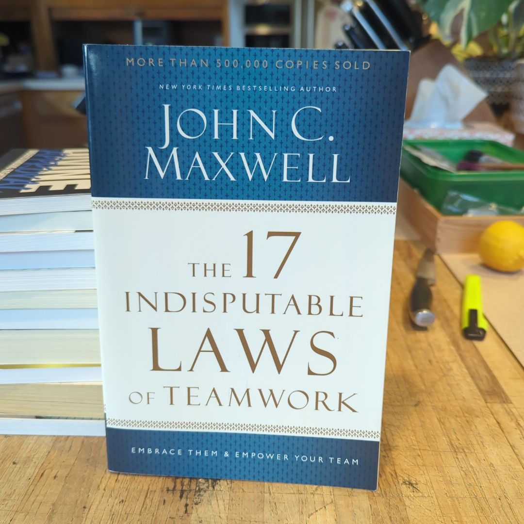 The 17 Indisputable Laws of Teamwork