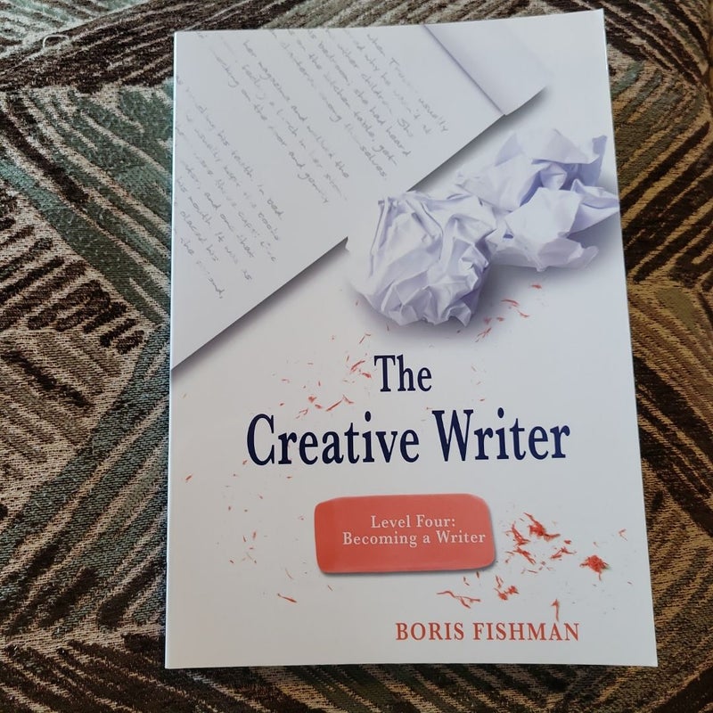 The Creative Writer Level Four: Becoming a Writer